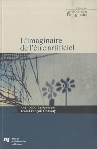 IMAGINAIRE DE L'ETRE ARTIFICIEL - CHASSAY JF