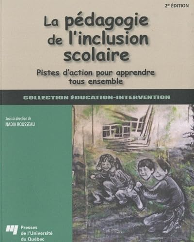 Stock image for La pe?dagogie de l'inclusion scolaire : pistes d'action pour apprendre tous ensemble, 2nd edition for sale by GF Books, Inc.