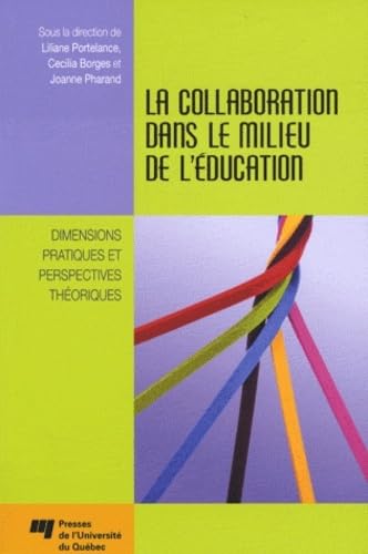 9782760530379: COLLABORATION DANS LE MILIEU DE L EDUCATION: Dimensions pratiques et perspectives thoriques