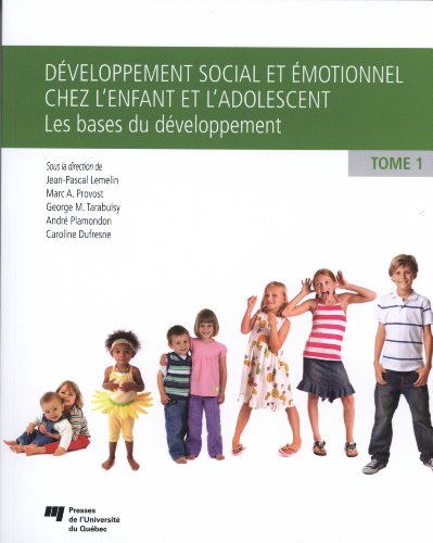 9782760531918: Dveloppement social et motionnel chez l'enfant et l'adolescent: Tome 1, Les bases du dveloppement