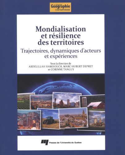 9782760532878: Mondialisation et rsilience des territoires: Trajectoires, dynamiques d'acteurs et expriences