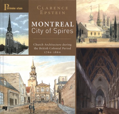 Montréal City of Spires : Chruch Architecture during the British Colonial Period (1760-1860)