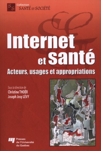 9782760535213: Internet et sant: Acteurs, usages et appropriations