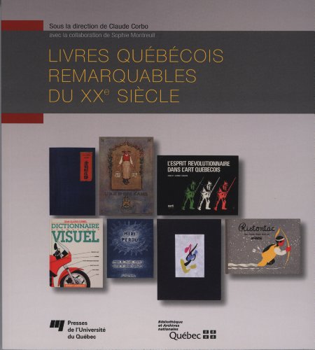 Beispielbild fr Livres qubcois remarquables du XXe sicle (French Edition) zum Verkauf von Gallix