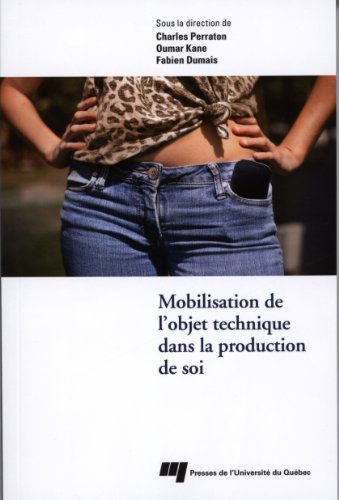 9782760536463: Mobilisation de l'objet technique dans la production de soi