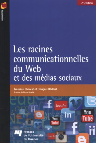 9782760536555: Les racines communicationnelles du Web et des mdias sociaux