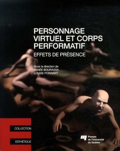 9782760537743: Personnage virtuel et corps performatif: Effets de prsence