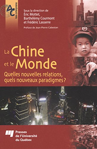 Beispielbild fr CHINE ET LE MONDE: Quelles nouvelles relations, quels nouveaux paradigmes ? zum Verkauf von Buchpark