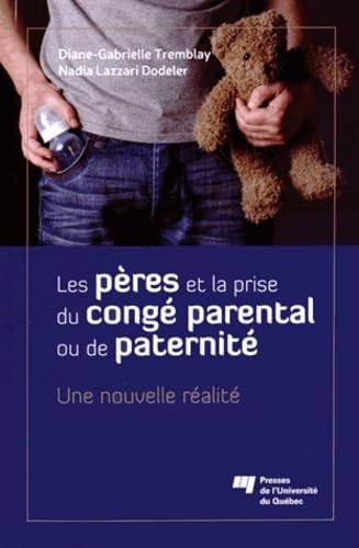 9782760542037: Les pres et la prise du cong parental ou de paternit: Une nouvelle ralit