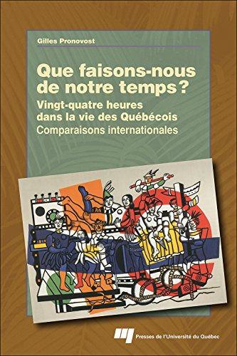 Beispielbild fr Que faisons-nous de notre temps ? : Vingt-quatre heures dans la vie des Qubcois : comparaisons internationales zum Verkauf von medimops