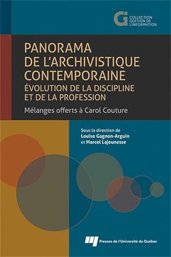 Beispielbild fr Panorama de l'archivistique contemporaine : Evolution de la discipline et de la profession : mlanges offerts  Carol Couture zum Verkauf von Ammareal