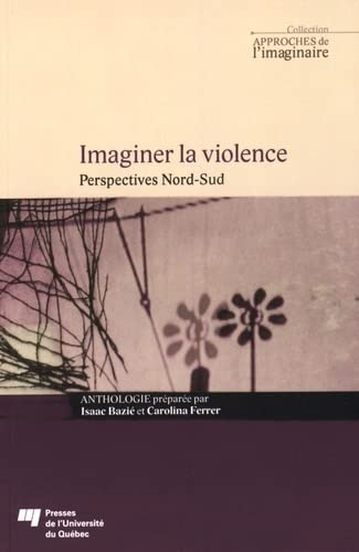 9782760543515: IMAGINER LA VIOLENCE: Perspectives Nord-Sud
