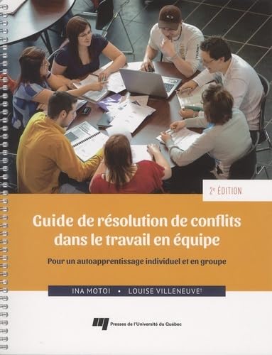 Imagen de archivo de Guide de rsolution de conflits dans le travail en quipe : Pour un autoapprentissage individuel et en groupe a la venta por Revaluation Books