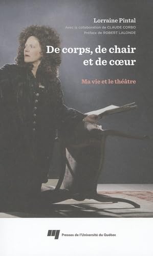Stock image for De corps, de chair et de coeur : Ma vie et le thtre for sale by Revaluation Books