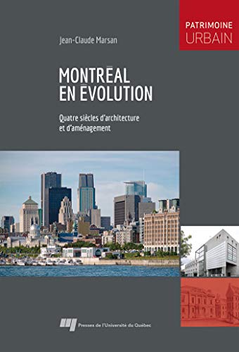 Stock image for Montral en volution : Quatre sicles d'architecture et d'amnagement (Patrimoine urbain) for sale by Montreal Books