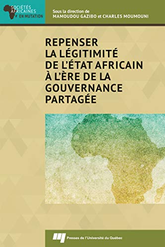 Beispielbild fr repenser la lgitimit de l'Etat africain  l're de la gouvernance partage zum Verkauf von Chapitre.com : livres et presse ancienne