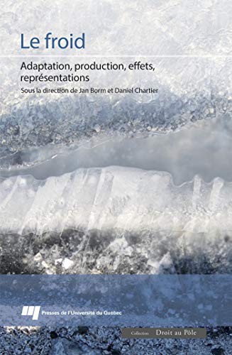 Stock image for Le froid : Adaptation, production, effets, reprsentations (Collection Droit au Ple) for sale by 2Wakefield