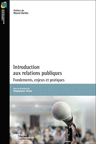 Beispielbild fr Introduction aux relations publiques: Fondements, enjeux et pratiques zum Verkauf von Gallix