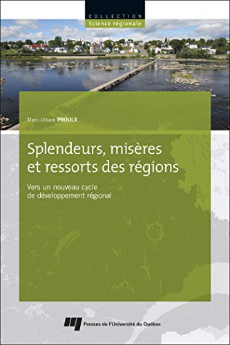 Beispielbild fr Splendeurs, misres et ressorts des rgions: Vers un nouveau cycle de dveloppement rgional zum Verkauf von Gallix