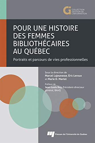 Stock image for Pour une histoire des femmes bibliothcaires au Qubec: Portraits et parcours de vie professionnelles for sale by ECOSPHERE