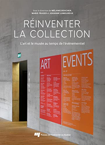 9782760557376: Rinventer la collection: L'art et le muse au temps de l'vnementiel