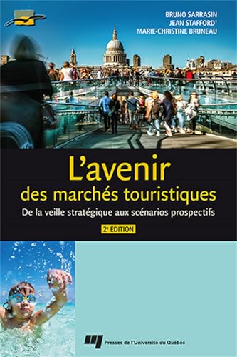 Stock image for L'avenir des marchs touristiques, 2e dition: De la veille stratgique aux scnarios prospectifs for sale by Gallix