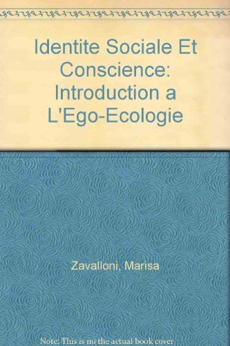 9782760606630: Identite Sociale Et Conscience: Introduction a L'Ego-Ecologie