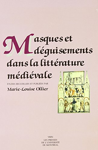 Stock image for Masques et deguisements dans la litterature medievale: Etudes (Etudes mdivales) (French Edition) for sale by Stony Hill Books