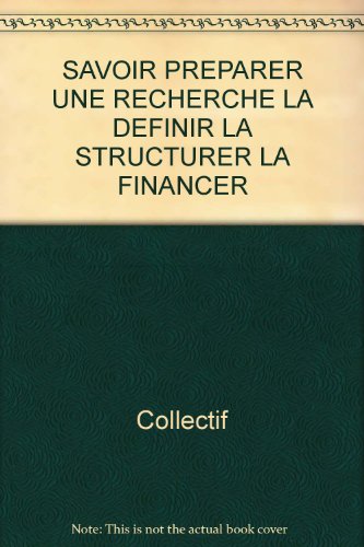 Stock image for Savoir Preparer une Recherche : La Definir, la Structurer, la Financer for sale by Better World Books