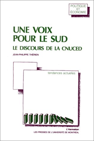 Beispielbild fr UNE VOIX POUR LE SUD : LE DISCOURS DE LA CNUCED zum Verkauf von Librairie La Canopee. Inc.