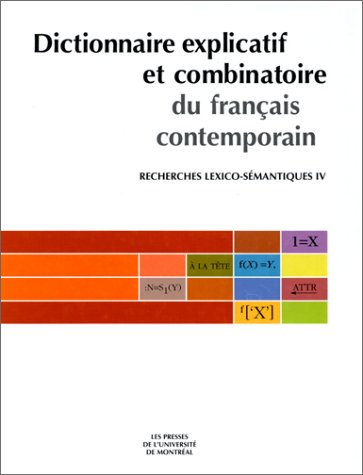 9782760617384: Dictionnaire Explicatif Et Combinatoire Du Francais Contemporain. Recherches Lexico-Semantiques Iv