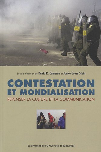 Contestation et Mondialisation - repenser la Culture et la Communiation (9782760618626) by David R. Cameron