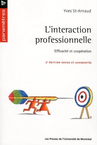 Stock image for L'interaction professionnelle: Efficacit et coopration (2e dition) for sale by GF Books, Inc.