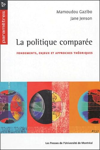 Beispielbild fr Politique Comparee : Fondements, Enjeux et Approches Theoriques zum Verkauf von Better World Books