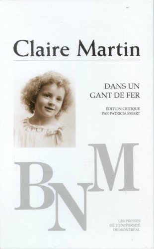 Beispielbild fr CLAIRE MARTIN : DANS UN GANT DE FER zum Verkauf von Librairie La Canopee. Inc.