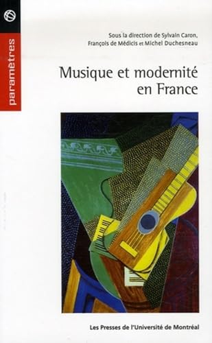 Beispielbild fr Musique Et Modernite En France zum Verkauf von AJP Books