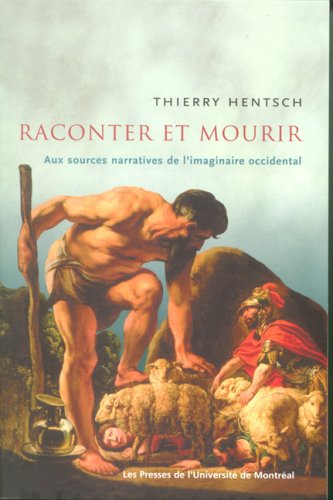 Beispielbild fr RACONTER ET MOURIR : AUX SOURCES NARRATIVES DE L'IMAGINAIRE OCCIDENTAL N.. zum Verkauf von Librairie La Canopee. Inc.