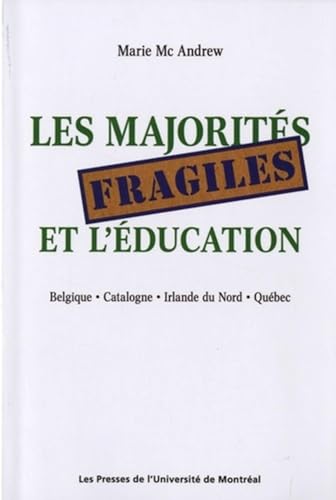 Beispielbild fr Les majorits fragiles et l'ducation : Belgique, Catalogne, Irlande du Nord, Qubec zum Verkauf von medimops