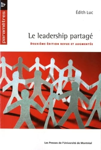 Beispielbild fr Le leadership partag: Deuxime dition revue et augmente zum Verkauf von GF Books, Inc.