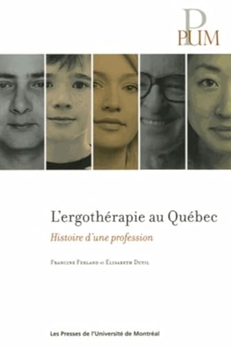 Stock image for Histoire de L'ergothrapie Au Qubec for sale by Better World Books Ltd