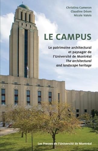 9782760622005: Le campus: Le patrimoine architectural et paysager de l'Universit de Montral / The Architectural and Landscape Heritage