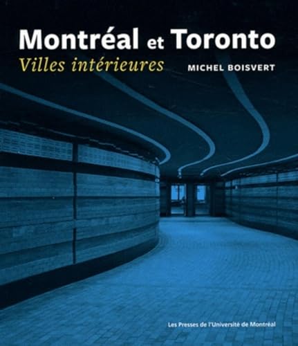 Stock image for Montral et Toronto : Villes intrieures for sale by Quickhatch Books