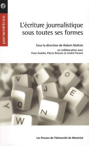 9782760622135: L'criture journalistique sous toutes ses formes (Paramtres)