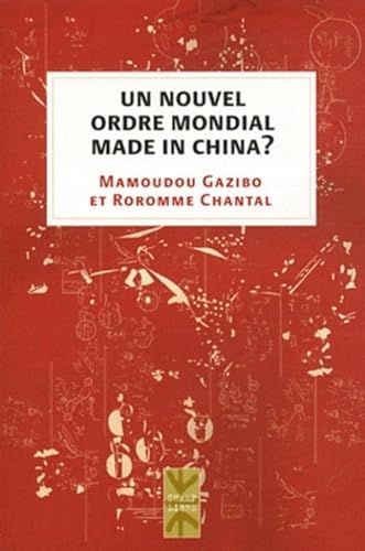 Beispielbild fr Un nouvel ordre mondial made in China ? zum Verkauf von GF Books, Inc.