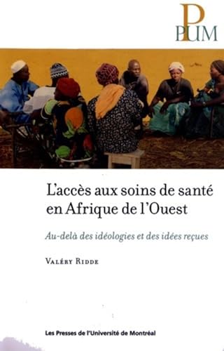 Beispielbild fr Accs aux soins de sant en Afrique de l'Ouest (L'): Au-del des idologies et des ides reues zum Verkauf von Gallix