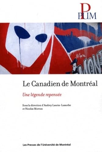 9782760622807: Canadien de Montral (Le): Une lgende repense