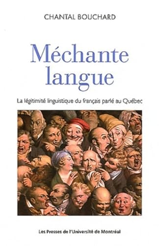 9782760622845: Mchante langue: La lgitimit linguistique du franais parl au Qubec