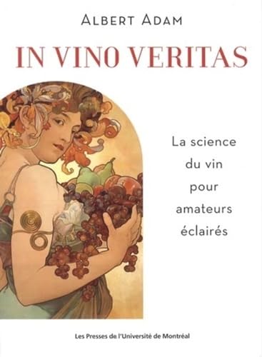 9782760627802: In vino veritas: La science du vin pour amateurs clairs: 0000