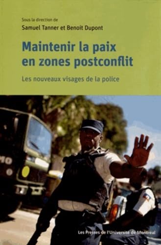 Stock image for Maintenir la paix en zones postconflit: Les nouveaux visages de la police for sale by Gallix