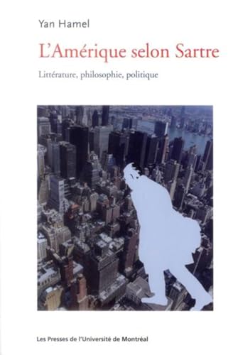 Beispielbild fr Amrique selon Sartre (L'): Littrature, philosophie, politique zum Verkauf von Gallix